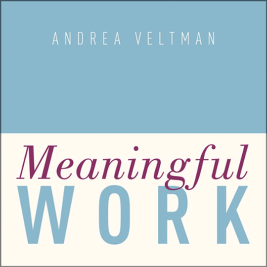 Meaningful Work • Prof. Andrea Veltman • s01e09